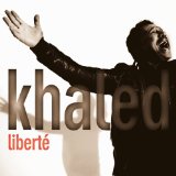 Khaled - Liberte - Kliknutím na obrázok zatvorte